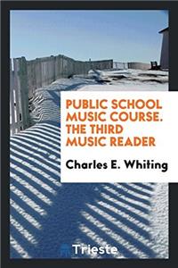 PUBLIC SCHOOL MUSIC COURSE. THE THIRD MU