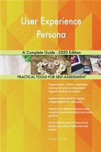 User Experience Persona A Complete Guide - 2020 Edition