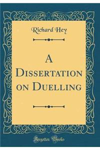 A Dissertation on Duelling (Classic Reprint)