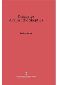 Descartes Against the Skeptics