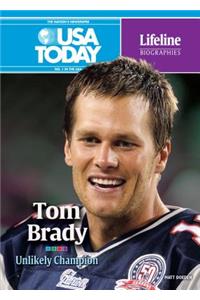 Tom Brady: Unlikely Champion
