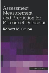 Assessment, Measurement, and Prediction for Personnel Decisions