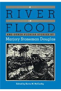 River in Flood and Other Florida Stories by Marjory Stoneman Douglas