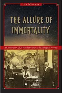 The Allure of Immortality