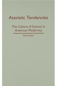 Atavistic Tendencies