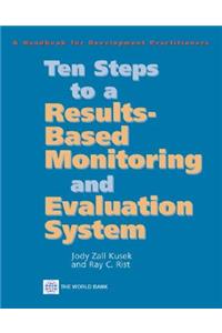 Ten Steps to a Results Based Monitoring and Evaluation System