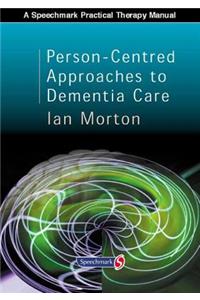 Person-Centred Approaches to Dementia Care