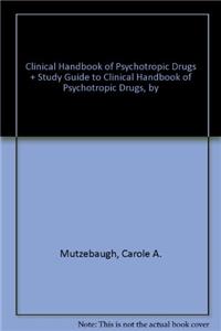 Clinical Handbook of Psychotropic Drugs: In Combination With the Clinical Handbook (Study Guide)
