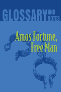 Amos Fortune, Free Man Glossary and Notes