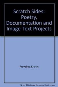 Scratch Sides: Poetry, Documentation, and Image-Text Projects