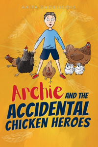 Archie and the Accidental Chicken Heroes