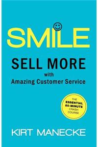 Smile: Sell More with Amazing Customer Service