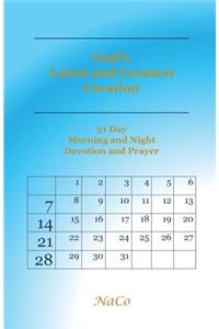 God's Latest and Greatest Creation - 31 Day Devotional