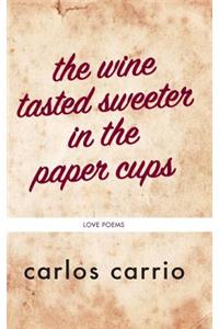 wine tasted sweeter in the paper cups
