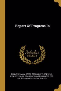 Report Of Progress In