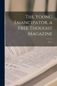 Young Emancipator, a Free Thought Magazine; no. 4