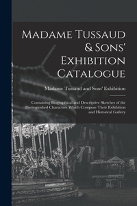 Madame Tussaud & Sons' Exhibition Catalogue