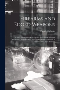Firearms and Edged Weapons