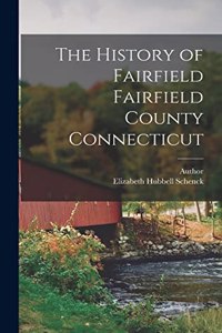 History of Fairfield Fairfield County Connecticut