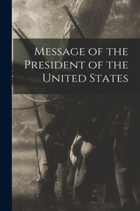 Message of the President of the United States