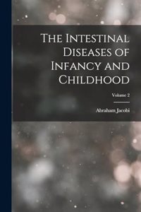Intestinal Diseases of Infancy and Childhood; Volume 2