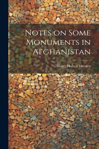 Notes on Some Monuments in Afghanistan