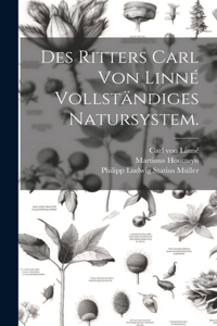 Des Ritters Carl von Linné vollständiges Natursystem.