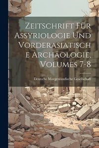 Zeitschrift Für Assyriologie Und Vorderasiatische Archäologie, Volumes 7-8