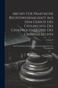 Archiv Für Praktische Rechtswissenschaft Aus Dem Gebiete Des Civilrechts, Des Civilprocesses Und Des Criminalrechts