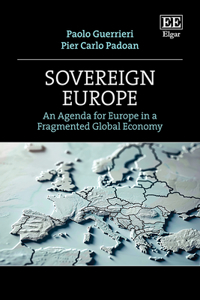 Sovereign Europe: An Agenda for Europe in a Fragmented Global Economy
