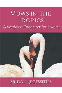 Vows in the Tropics