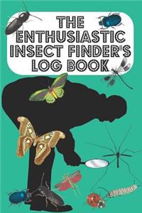 The Enthusiastic Insect Finder's Log Book