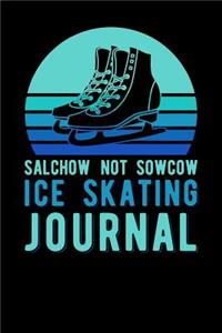 Salchow Not Sowcow Ice Skating Journal