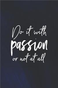 Do It With Passion Or Not At All