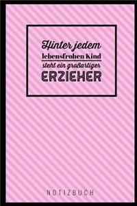 Hinter Jedem Lebensfrohen Kind Steht Ein Grossartiger Erzieher Notizbuch