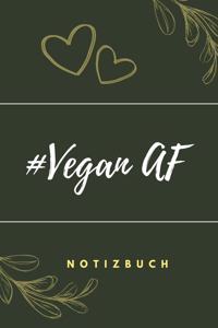 #vegan AF Notizbuch: A5 veganer Ernährungsplan als Geschenk für Veganer mit witzigem Spruch - Ernährungsplan - Wochenplaner - Tagebuch - Terminkalender - Journal - vegan