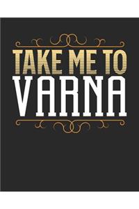 Take Me To Varna