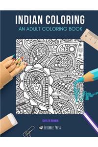 Indian Coloring: AN ADULT COLORING BOOK: India & Indian Summer - 2 Coloring Books In 1