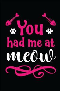 You Had me at Meow