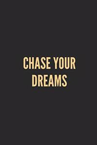 Chase Your Dreams