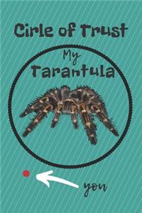 Circle of Trust My Tarantula Blank Lined Notebook Journal