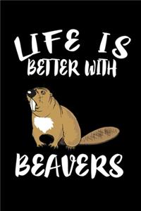Life Is Better With Beavers