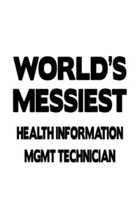 World's Messiest Health Information Mgmt Technician
