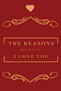 Reasons I love you. Letters To The Man I Love