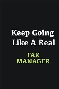 Keep Going Like a Real Tax Manager