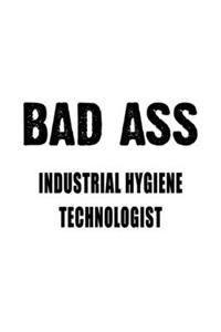 Badass Industrial Hygiene Technologist