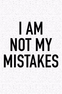 I Am Not My Mistakes