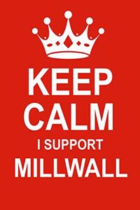 Keep Calm I Support Millwall
