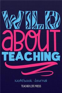 Wild about Teaching Notebook Journal