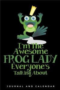 I'm The Awesome Frog Lady Everyone's Talking About